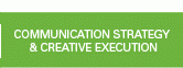 Communication strategy & creative execution